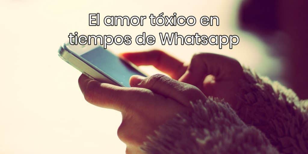 Amor en tiempos de Whatsapp