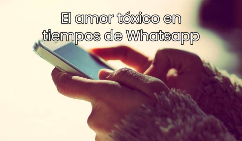 Amor en tiempos de Whatsapp